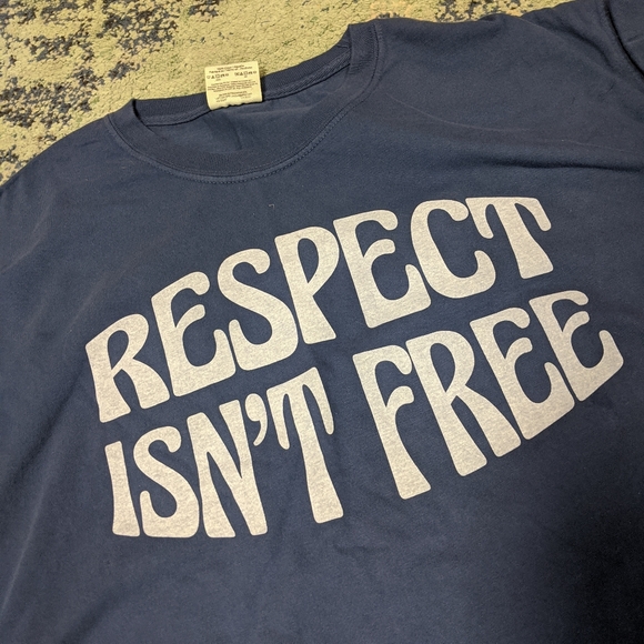 Respect isn't free t shirt - Picture 7 of 8
